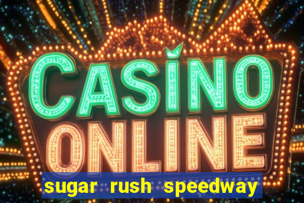 sugar rush speedway download android